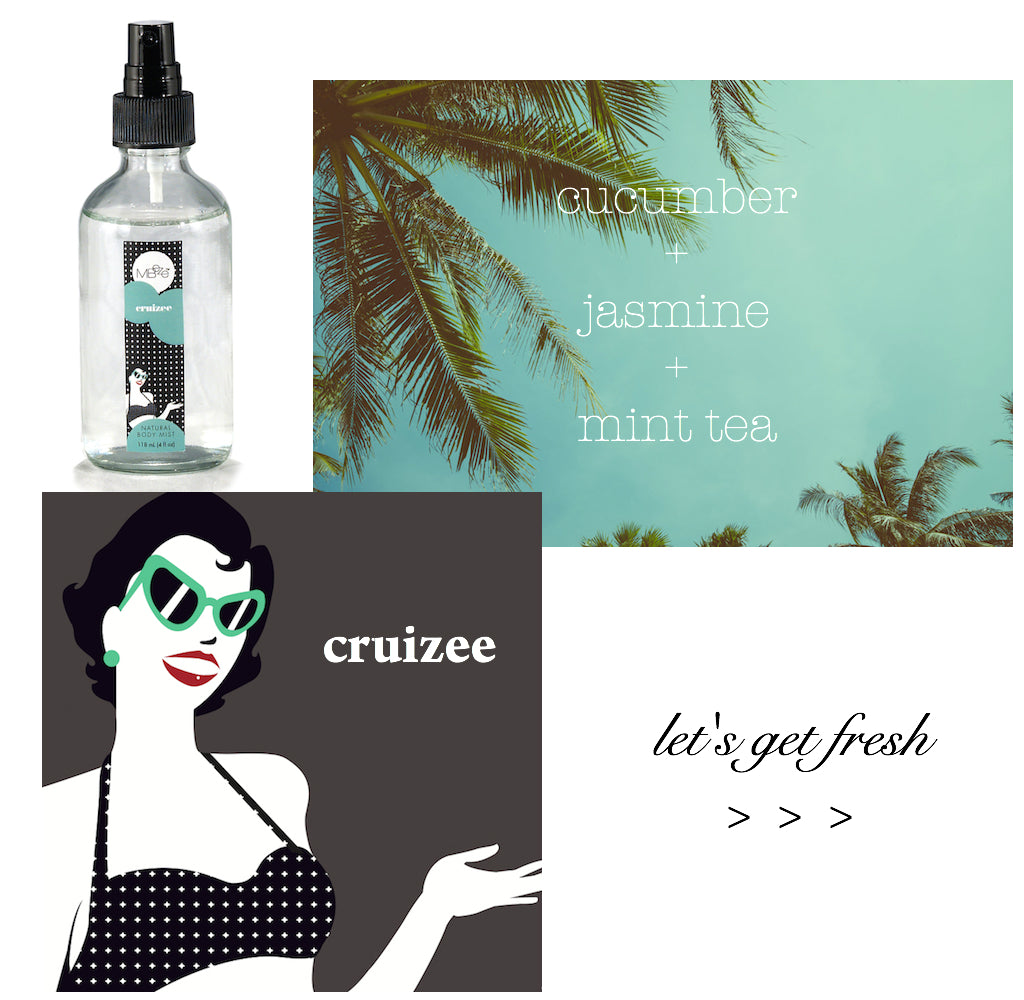 Cucumber + Jasmine + Mint Tea.  Original Cruizee girl artwork with Cruizee Body Mist and palm trees.  Let's get fresh.  Click to shop the collection.